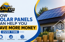 How Solar Panels Can Help You Save More Money Over Time